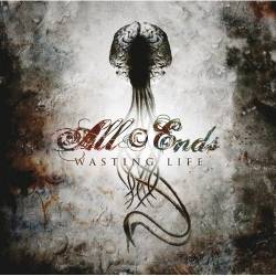 All Ends : Wasting Life